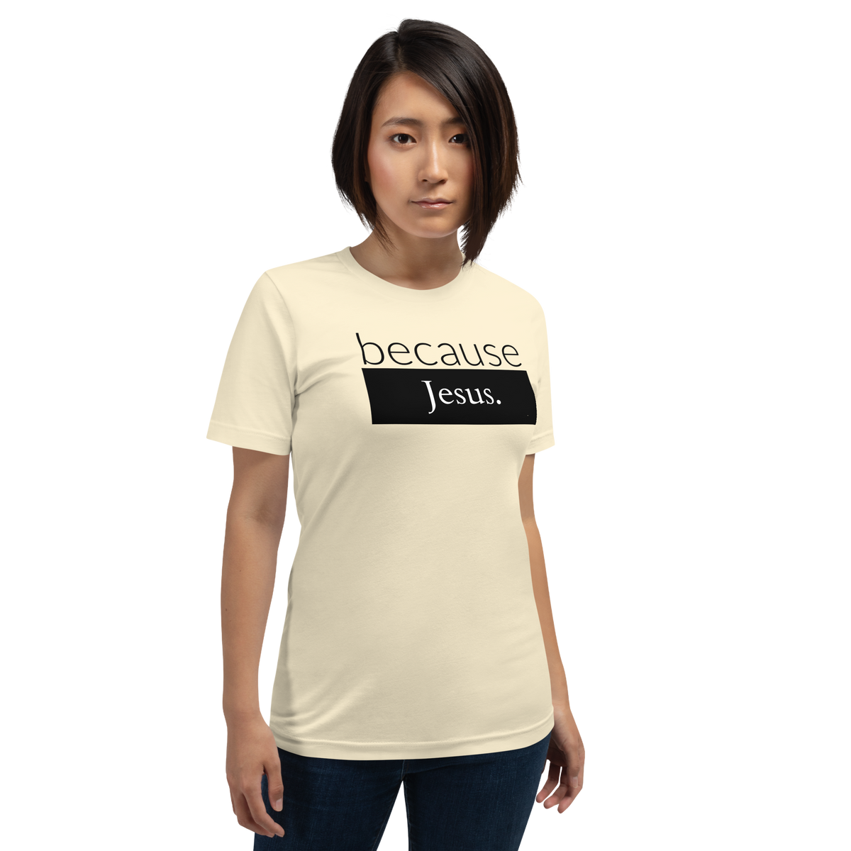 because Jesus - Unisex t-shirt