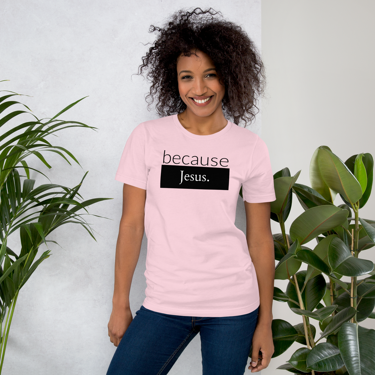 because Jesus - Unisex t-shirt