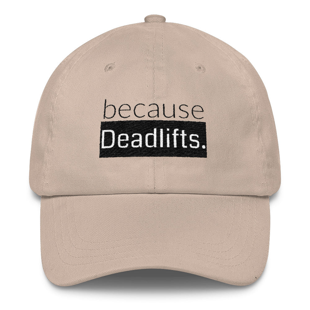 because Deadlifts. - Classic Cap