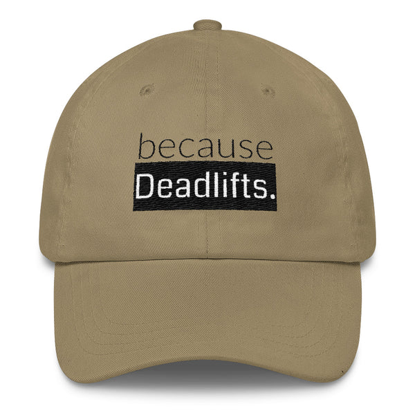 because Deadlifts. - Classic Cap
