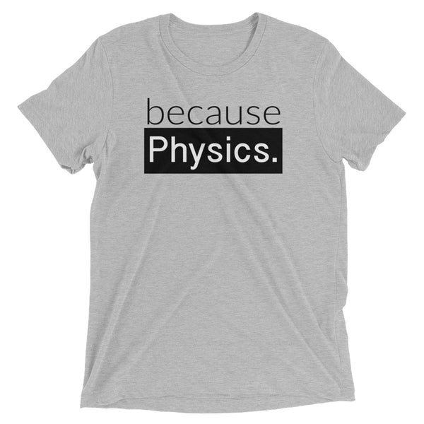 because Physics. - Vintage, fitted look short sleeve t-shirt