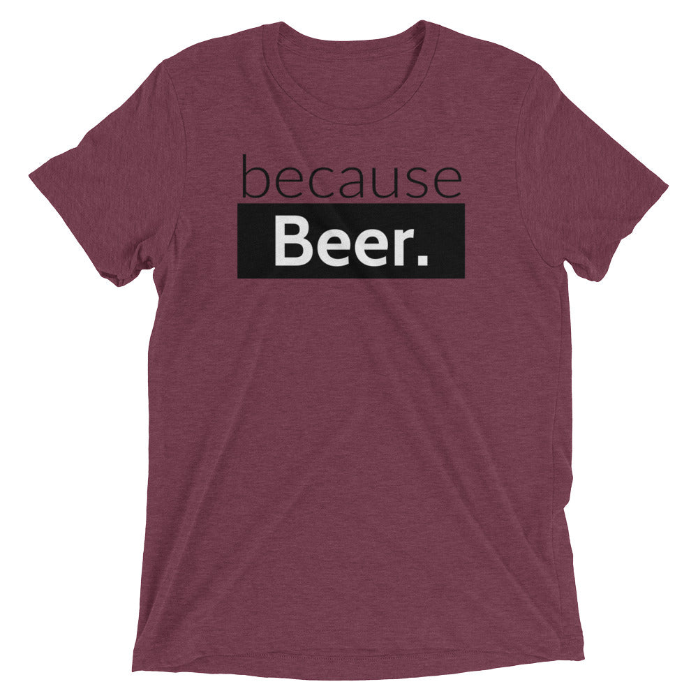 because Beer. - Vintage, fitted look short sleeve t-shirt