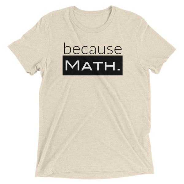 because Math. - Vintage, fitted look short sleeve t-shirt