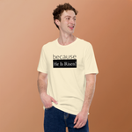 because Risen - Unisex t-shirt