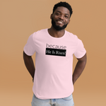 because Risen - Unisex t-shirt
