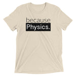 because Physics. - Vintage, fitted look short sleeve t-shirt