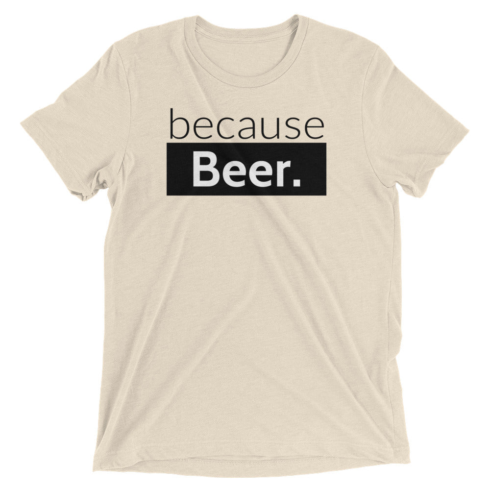 because Beer. - Vintage, fitted look short sleeve t-shirt