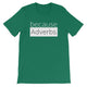 because Adverbs. (white version) - 100% cotton short sleeve t-shirt