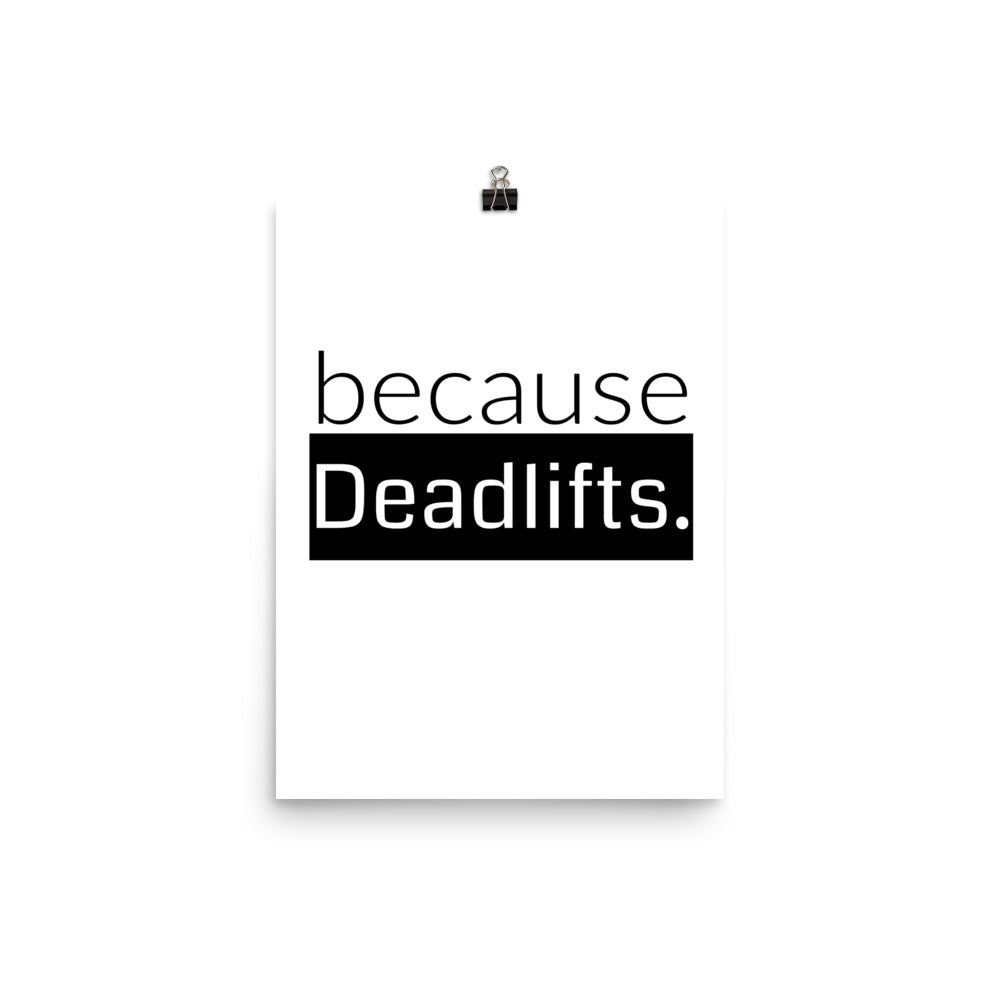 because Deadlifts. - Photo paper poster