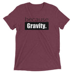 because Gravity. - Vintage, fitted look short sleeve t-shirt