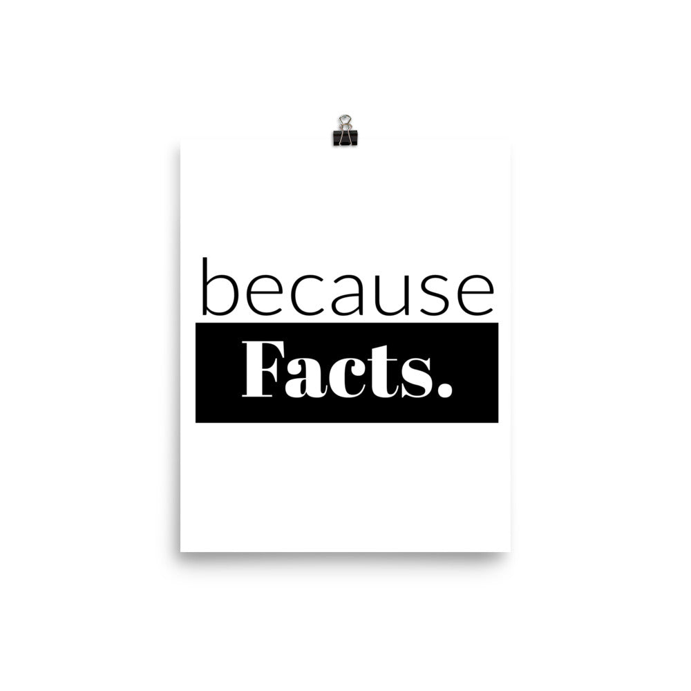 because Facts. - Poster