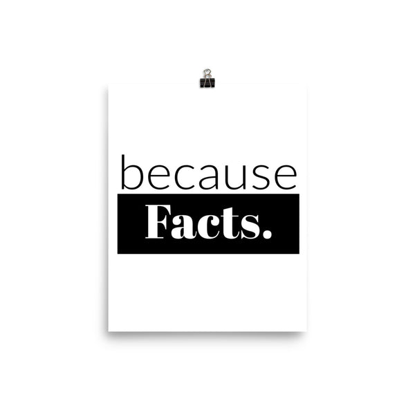 because Facts. - Poster