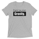 because Gravity. - Vintage, fitted look short sleeve t-shirt