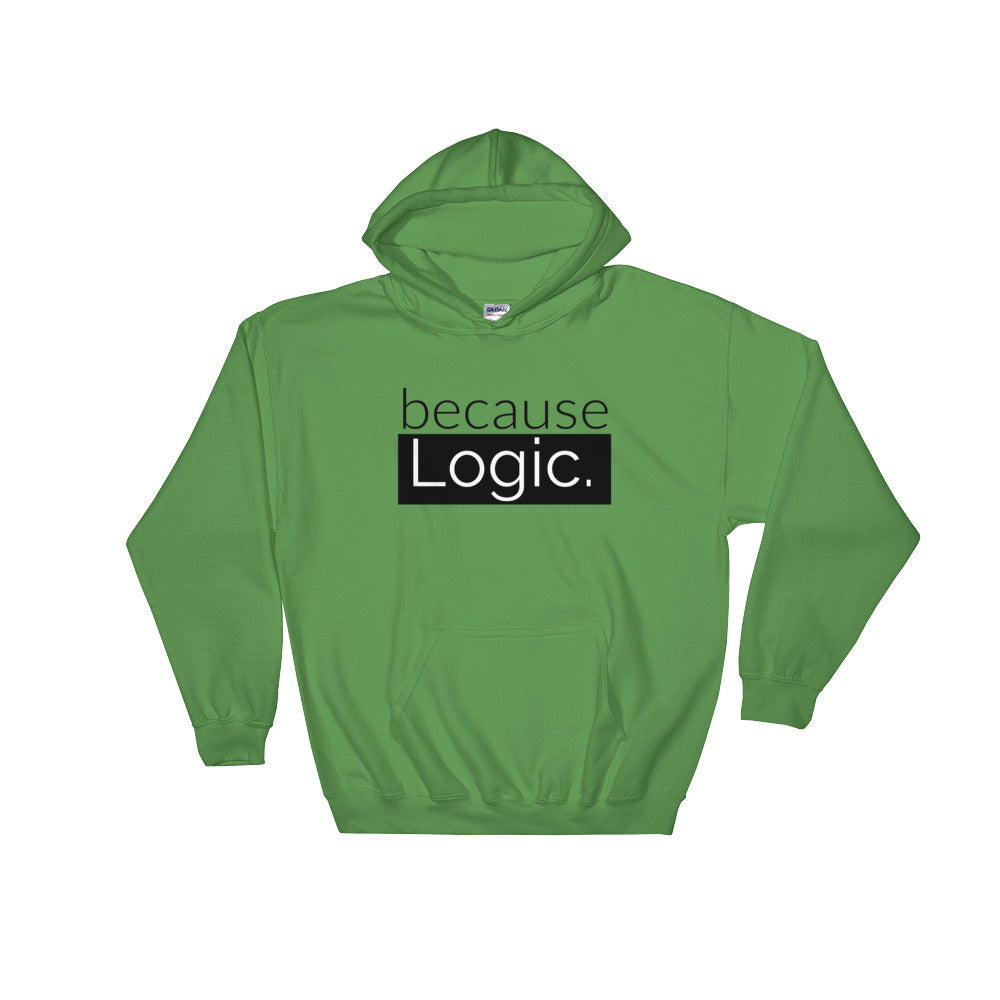 because Logic. - Hooded Sweatshirt
