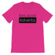 because Adverbs. - 100% cotton short sleeve t-shirt