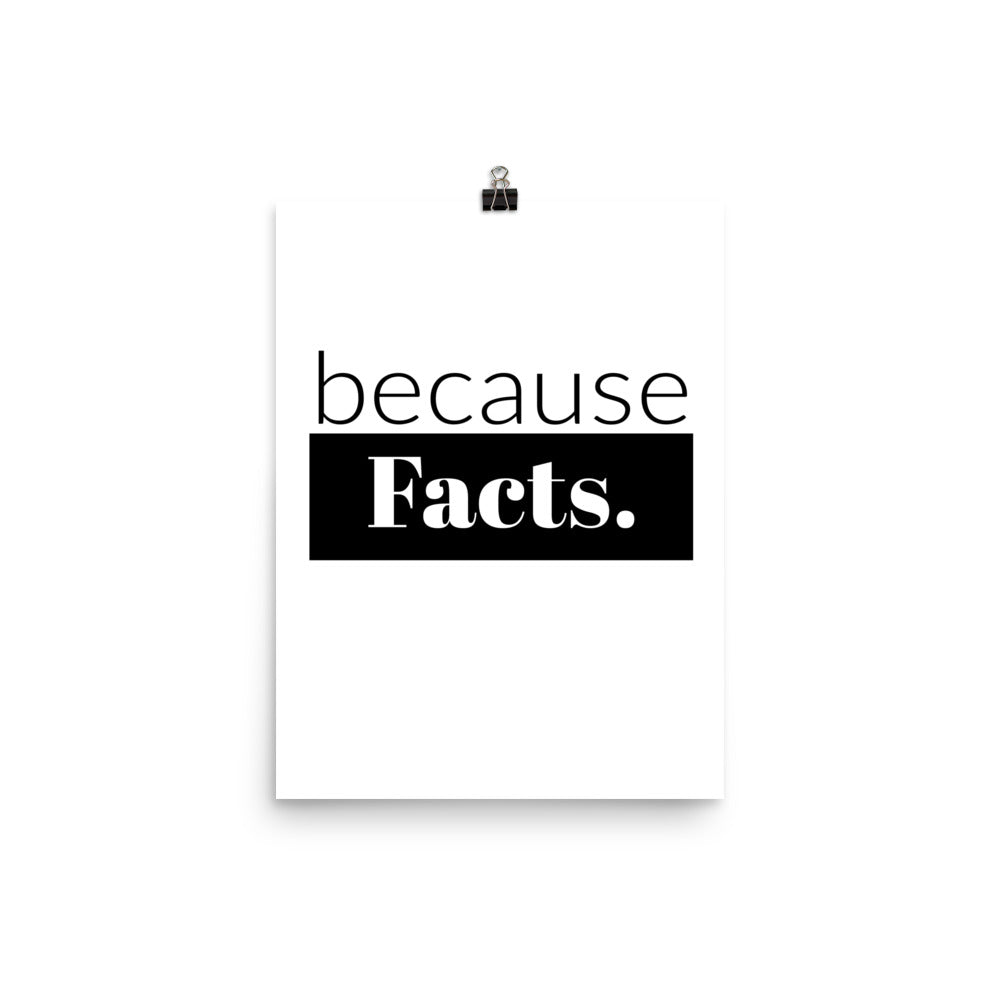 because Facts. - Poster