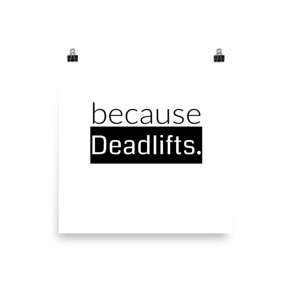 because Deadlifts. - Photo paper poster