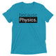 because Physics. - Vintage, fitted look short sleeve t-shirt