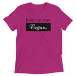 because Vegan. - Vintage, fitted look short sleeve t-shirt