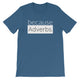 because Adverbs. (white version) - 100% cotton short sleeve t-shirt