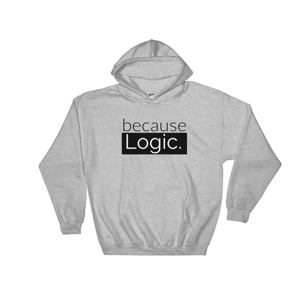 because Logic. - Hooded Sweatshirt