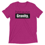 because Gravity. - Vintage, fitted look short sleeve t-shirt