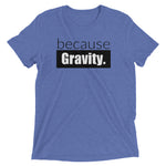 because Gravity. - Vintage, fitted look short sleeve t-shirt
