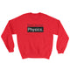 because Physics. - Sweatshirt