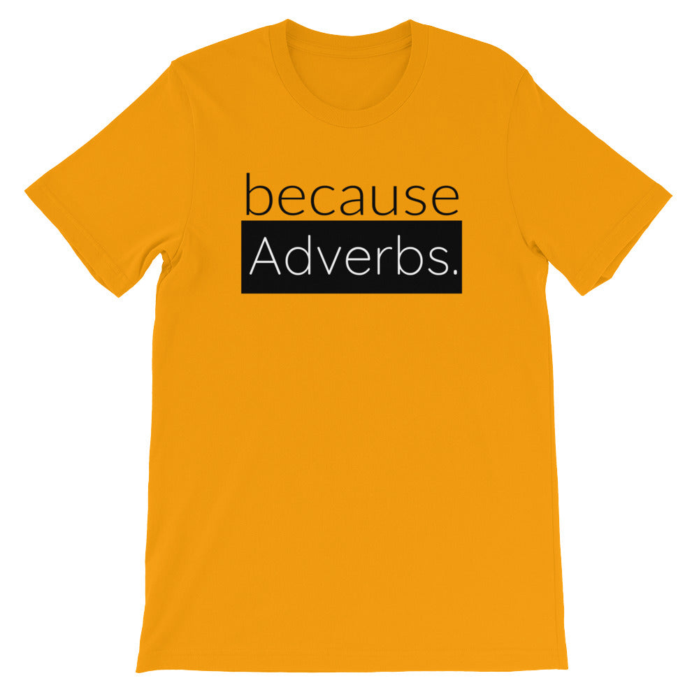 because Adverbs. - 100% cotton short sleeve t-shirt