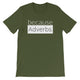 because Adverbs. (white version) - 100% cotton short sleeve t-shirt