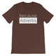 because Adverbs. (white version) - 100% cotton short sleeve t-shirt