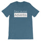 because Adverbs. (white version) - 100% cotton short sleeve t-shirt