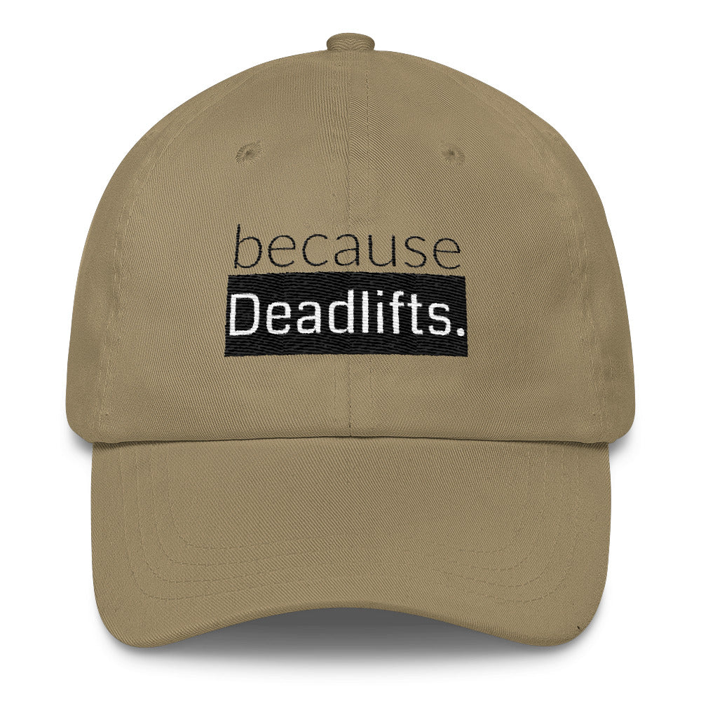 because Deadlifts. - Classic Cap