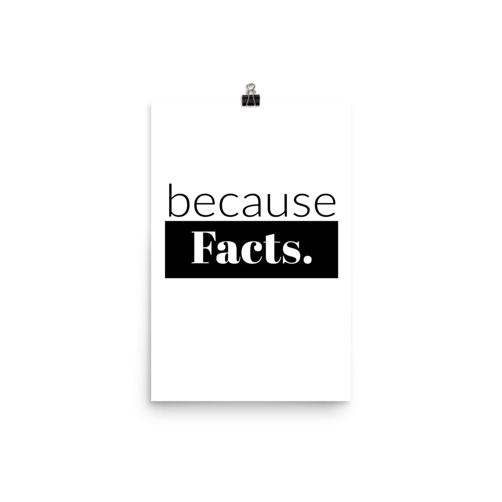 because Facts. - Poster