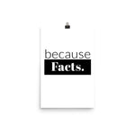 because Facts. - Poster