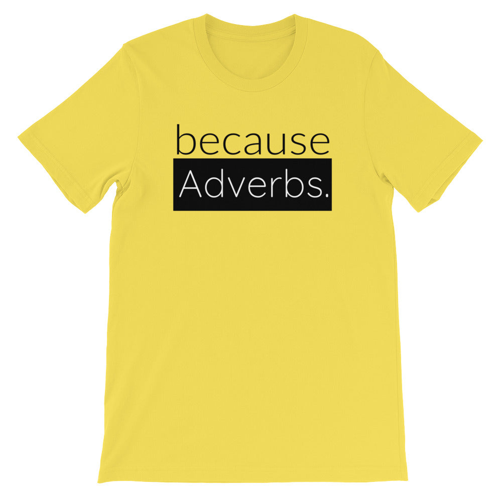 because Adverbs. - 100% cotton short sleeve t-shirt