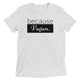 because Vegan. - Vintage, fitted look short sleeve t-shirt