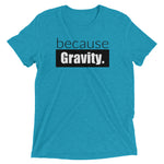 because Gravity. - Vintage, fitted look short sleeve t-shirt