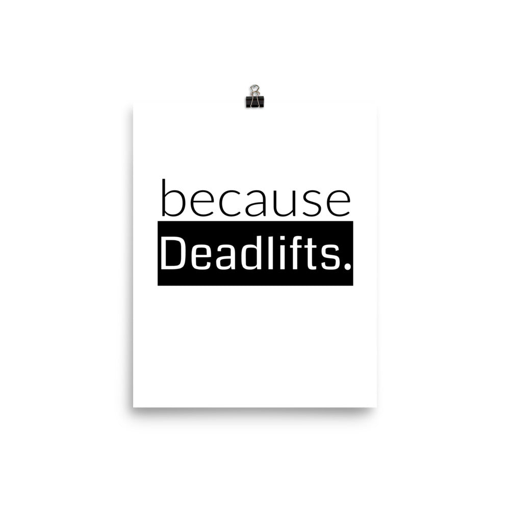 because Deadlifts. - Photo paper poster