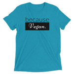 because Vegan. - Vintage, fitted look short sleeve t-shirt