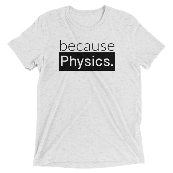 because Physics. - Vintage, fitted look short sleeve t-shirt