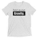 because Gravity. - Vintage, fitted look short sleeve t-shirt