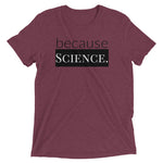 because Science. -  Vintage, fitted look short sleeve t-shirt