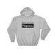 because Physics. - Hooded Sweatshirt