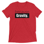 because Gravity. - Vintage, fitted look short sleeve t-shirt