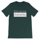 because Adverbs. (white version) - 100% cotton short sleeve t-shirt
