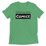 because Comics. - Vintage, fitted look, short sleeve t-shirt