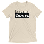 because Comics. - Vintage, fitted look, short sleeve t-shirt