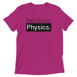 because Physics. - Vintage, fitted look short sleeve t-shirt