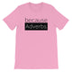 because Adverbs. - 100% cotton short sleeve t-shirt